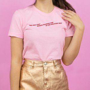"The Only Boy Worth Waiting For Is The Delivery Boy" Baby Pink Graphic T-Shirt